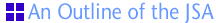 An Outline of the JSA