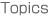 Topics